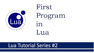 How to run First Program in Lua Lua Tutorial Series 2