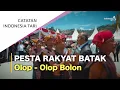 Download Lagu Catatan Indonesia Tari #4: Beginilah Pesta Rakyat Batak Olop - Olop Bolon