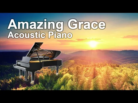 Download MP3 Amazing Grace (Acoustic Piano) - Classical Baby Lullaby