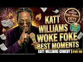 KATT WILLIAMS COMEDY Katt Williams Woke Foke Best Moments P90