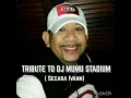 Download Lagu TRIBUTE TO DJ MUMU STADIUM 2020 - Secara Ivann