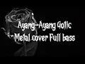 Download Lagu AYANG - AYANG GOTIC COVER FULL BAS (POPUNK)