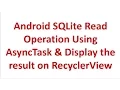 Read SQLite Database using AsyncTask and Display Result on RecyclerView