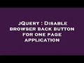 jQuery Disable browser back button for one page application