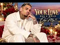 Chris Brown - Your Love Has A Hold On Me 