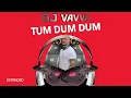 DJ Vavva - Tum Dum Dum (Extended Mix)