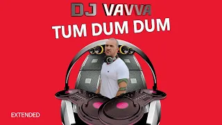 dj vavva tum dum dum extended mix 