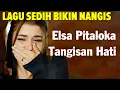Download Lagu Elsa Pitaloka - Tangisan Hati (Lyrics)