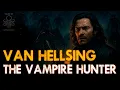 Download Lagu The Secrets of Van Hellsing: The Vampires Hunter | Mythology Lore