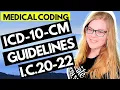 ICD-10-CM MEDICAL CODING GUIDELINES EXPLAINED - CHAPTERS 20-22