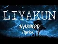 Download Lagu Nasheed - LiyaKun lyrics