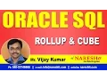 ROLLUP CUBE in SQL Oracle SQL Tutorial s Mr Vijay Kumar