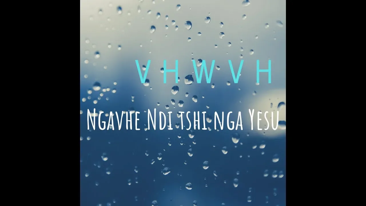 Ngavhe Ndi tshi nga Yesu Lyric Video