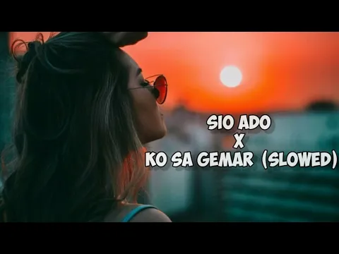 Download MP3 Sio ado X ko sa Gemar ( Slowed + reverb ) Lagu timur yg pernah viral