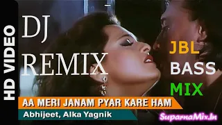 aa meri janam pyaar kare ham dj remix hard bass out old hindi mixing dj suparnamix in