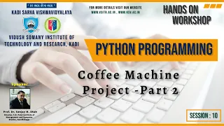 Session 12 Coffee Machine Project - Part 2 Workshop on Python Programming
