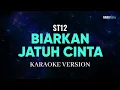 Download Lagu ST12 - Biarkan Jatuh Cinta Karaoke Pop