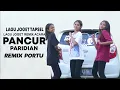 Download Lagu PANCUR PARIDIAN🌴 LAGU REMIX ACARA PORTU TAPSEL TERBARU..2023