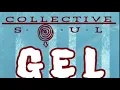 Collective Soul | Gel | Lyrics