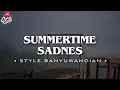 Download Lagu DJ SUMMERTIME SADNES • STYLE BANYUWANGIAN • SLOWBASS • CEPEKCANTIKOFFICIAL •