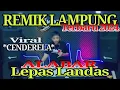 Download Lagu ALABAR REMIX LAMPUNG TERBARU CENDERELA 2024