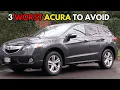 3 WORST 4 BEST Acura Vehicles to Own