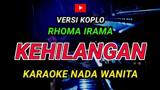 kehilangan karaoke nada wanita versi koplo rhoma irama 