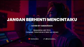 jangan berhenti mencintaiku titi dj cover by harmoniacs