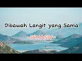 Dibawah Langit yang Sama - D'Masiv || Lirik Lagu [dibawah langit yang sama kita bergandengan] #lirik