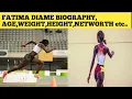 Fatima Diame Biography Age Weight Height Networth Club Long Jump Athlete