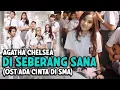 Lagu Agatha Chelsea - Di Seberang Sana (OST Ada Cinta Di SMA)
