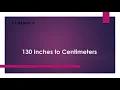 130 Inches to Centimeters