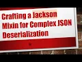 Crafting a Jackson Mixin for Complex JSON Deserialization