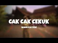 Download Lagu Cak Cak Cekuk - Wani Kayrie (Lirik)