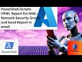PowerShell Scripts For Creating HTML Report for NSG - Network Security Group and Send Report in emai
