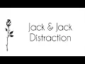 Jack & Jack - Distraction (Lyrics)