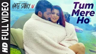 Full Tum Mere Ho Song Hate Story IV Vivan Bhathena Ihana Dhillon Mithoon Jubin N Manoj M