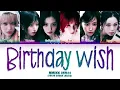 NMIXX (엔믹스) 'Birthday Wish' (Color Coded Lyrics)