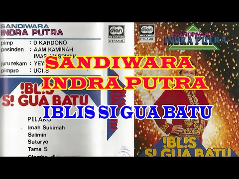 Download MP3 SANDIWARA INDRA PUTRA - IBLIS SI GUA BATU  FULL