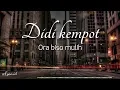 Download Lagu Didi kempot - Ora biso mulih (Lirik/Lyrics)