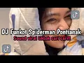 Download Lagu DJ FUNKOT SPIDERMAN PONTIANAK SOUND JJ VIRAL TIKTOK YANG KALIAN CARI!!