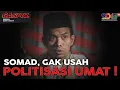 Download Lagu Denny Siregar: SOMAD, GAK USAH POLITISASI UMAT ! (Gaspol #137)