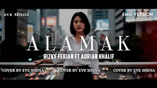 alamak rizky febian u0026 adrian khalif cover by eve shena eveshenaofficial rizkyfebian cover