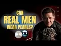 Pearls Were Once a Symbol of MALE Power - What Happened