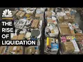 How Liquidating Unwanted Goods Became A 644 Billion Business