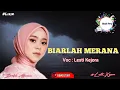 Download Lagu BIARLAH MERANA | Voc : Lesti Kejora