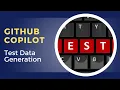 GitHub Copilot Test Data Generation for Data-Driven Unit Testing