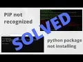 Solving pip is not recognized error and problem in installing external package