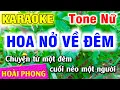 Karaoke Hoa Nở Về Đêm Tone Nữ Nhạc Sống Dể Hát | Hoài Phong Organ