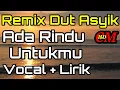 Download Lagu REMIX DUT ASYIK ADA RINDU UNTUKMU, COVER